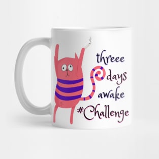 Three days awake Challenge - Catsondrugs.com - Techno Party Ibiza Rave Dance Underground Festival Spring Break  Berlin Good Vibes Trance Dance technofashion technomusic housemusic Mug